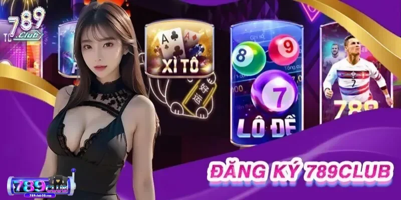 loi ich khi lua chon dang ky 789club Lợi ích khi lựa chọn đăng ký 789Club